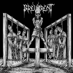 Irreverent ‎- Blasphemous Crucifix Profanation CD
